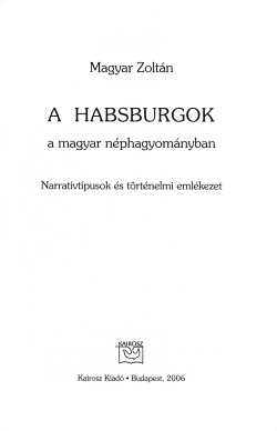 Magyar Zoltán – A Habsburgok a magyar néphagyományban – belső címlap