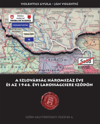A szlovákság háromszáz éve és az 1946. évi lakosságcsere Sződön – első borító